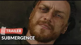 Submergence 2018 Trailer HD | James McAvoy | Alicia Vikander