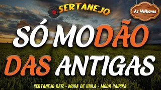 Modão Das Antigas - Sucessos Sertanejos Só Modão De Raiz - Música Sertaneja Raiz Antigas 🎶