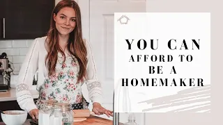How YOU CAN Afford to be a Homemaker | 5 Ways to Cut Costs and Live on a Single Income