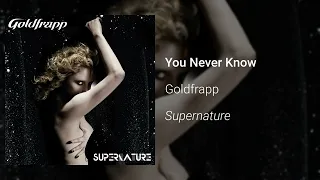 Goldfrapp - You Never Know (Official Audio)