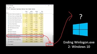 Ending Winlogon.exe - 2 - Windows 10