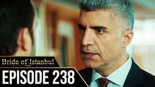 Bride of Istanbul - Episode 238 (English Subtitles) | Istanbullu Gelin