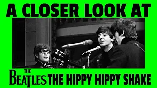 A Closer Look at The Beatles The Hippy Hippy Shake