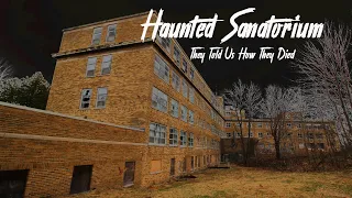 HAUNTED SANATORIUM VILLAGE (THEY TOLD US HOW THEY DIED!)