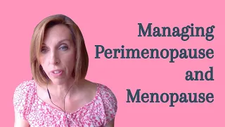 Managing Perimenopause and Menopause with Dr Louise Newson