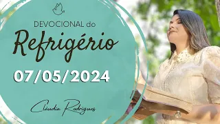 Devocional do Refrigério 07/05/24 | ENCONTRE REFÚGIO | Missionária Cláudia Rodrigues.