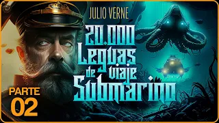 🎙️ Audiolibro COMPLETO en ESPAÑOL latino⚓🦑  20.000 Leguas de Viaje Submarino de Julio Verne (VOL. 2)