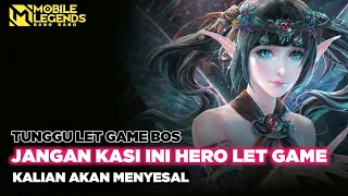 Tunggu Let Game Bos!! GW AKUI INI HERO GK NGOTAK DI LET GAME!