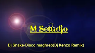 DJ Snake-Disco Maghreb (DJ Kenzo Remuk)