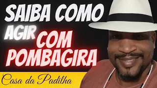 Aprenda a agir certo com sua pombagira