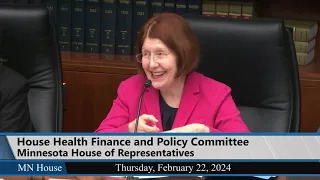 House Health Finance and Policy Committee 2/22/24