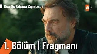 Ben Bu Cihana Sığmazam | 1. Bölüm Fragmanı @BenBuCihanaTV