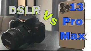 iPhone 13 Pro Max vs DSLR Camera!