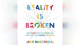 Reality Is Broken: Why Games Make Us Better and How They Can Change the World | Audiobook Sample