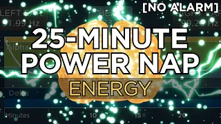 25-minute POWER NAP for More Energy (2.5 Hour Benefit) - The Best Binaural Beats (No Alarm)