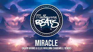 Calvin Harris & Ellie Goulding - Miracle (Hardwell Remix)