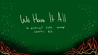 we have it all (critical role amv)