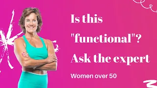 Is All Functional Exercise Safe for YOU After 50? | Women Over 50