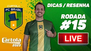 🔴 LIVE DICAS / RESENHA RODADA #15 | CARTOLA 2023