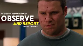 OBSERVE AND REPORT / WHERE IS MY MIND? (CITY WOLF, LYRICS) [FULL SCENE]