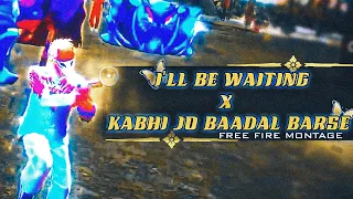 I'll Be Waiting X Kabhi Jo Badal Barshe|Free Fire Montege| free fire status| FF status