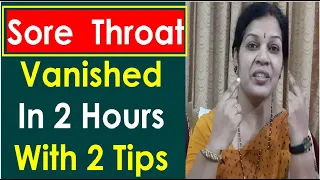 "Sore Throat (Throat Pain) Vanished in 2 Hours With These 2 Tips