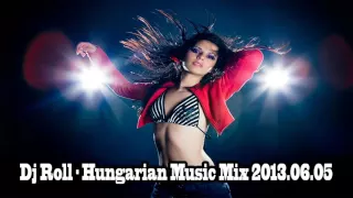 Dj Roll Hungarian Music Mix 2013.06.05