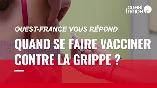 Vaccination contre la grippe : quand va-t-on pouvoir se faire vacciner cette année ?