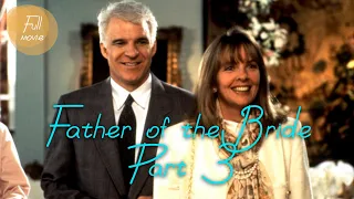 Father of the Bride Part 3 | English Full Movie | Short Family