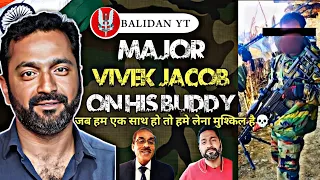 Major Vivek Jacob on his Buddy | major vivek jacob💀🔥