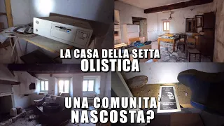 LA CASA ABBANDONATA DELLA "SETTA" OLISTICA! ERA ABITATA DA UNA STRANA COMUNITÀ DI PERSONE!