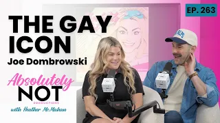 BONUS EPISODE: The Gay Icon Ft. Joe Dombrowksi | Absolutely Not with Heather McMahan | May 3, 2024