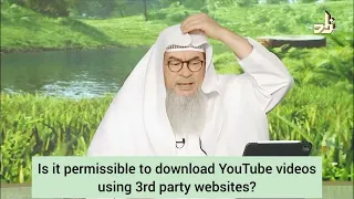 Is it permissible to download YouTube videos using 3rd party Apps or Websites? - assim al hakeem