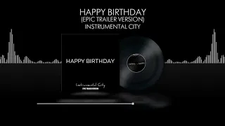 Happy Birthday - Epic Trailer Version