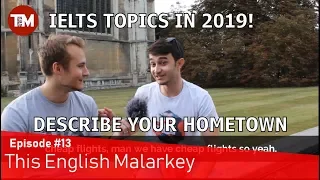 IELTS speaking topics: What's your hometown like? || This English Malarkey #13