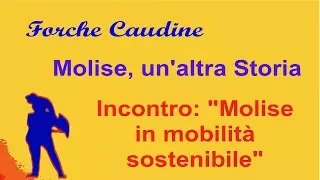 Molise, un'altra Storia (2013) - Incontro: "Il Molise in mobilità sostenibile"