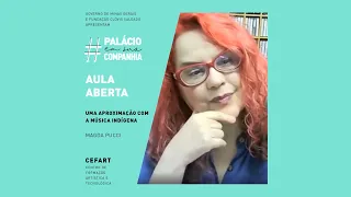 Aula aberta - Uma Aproximação com a Música Indígena, com Magda Pucci | CEFART - Palácio das Artes