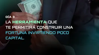 Día 3 - La herramienta que puede llegar a convertir un pequeño capital en un importante patrimonio.