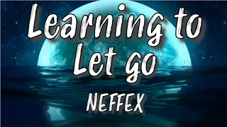 NEFFEX - Learning to Let Go (Lyrics video)  [Copyright Free]