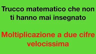 Un trucco matematico che non hai mai visto! (MOLTIPLICAZIONE A DUE CIFRE)