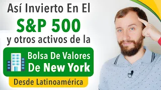 Así Invierto En El S&P 500 Y Otros Activos De La Bolsa De Valores De New York Desde Latinoamérica