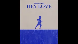 Garbanotas - Hey Love