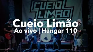 Cueio Limão - Ao Vivo - Hangar 110 - Show Completo