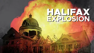 This City Was Devastated by One of the Largest Explosions in History | The Halifax Explosion【4K】