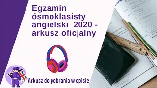 Egzamin Ósmoklasisty Angielski 2020  Arkusz Oficjalny. Nagranie do zadań 1-4.