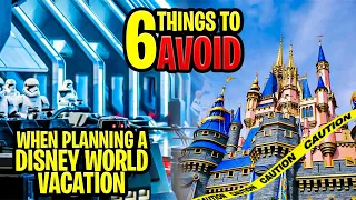 6 Things NOT to do When Planning a Disney Vacation 2024