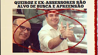 Queiroz e ex-assessores de Flávio Bolsonaro são alvo de busca e apreensão