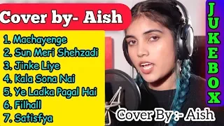 Aish Jukebox Song | Machayenge | Satisfya | Sun Meri Shehzadi | Jinke Liye | Filhall |  Kale Sona |