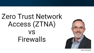 Zero Trust Network Access (ZTNA) vs Firewall