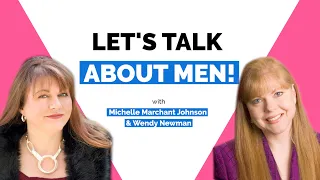 Let's Talk About Men (Inside The Hearts & Minds Of Men) Wendy Newman & Michelle Marchant Johnson